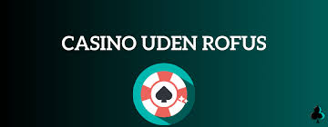 Casino Udenom Rufus En Guide til Online Spiloplevelser 1867364894
