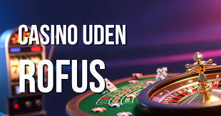Online Casino Uden Rufus Spil Med Frihed